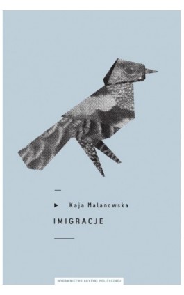 Imigracje - Kaja Malanowska - Ebook - 978-83-62467-72-3