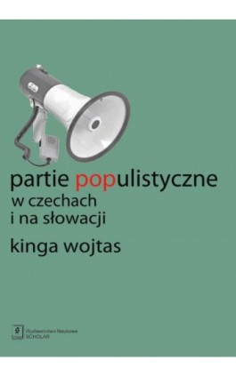 Partie populistyczne w Czechach i na Słowacji - Kinga Wojtas - Ebook - 978-83-7383-491-0