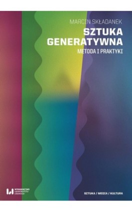 Sztuka generatywna - Marcin Składanek - Ebook - 978-83-8088-403-8