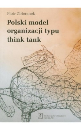 Polski model organizacji typu think tank - Piotr Zbieranek - Ebook - 978-83-7383-525-2