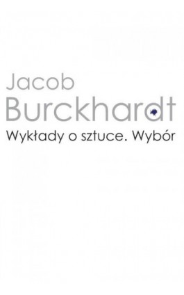 Wykłady o sztuce - Jacob Burckhardt - Ebook - 978-83-235-2655-1