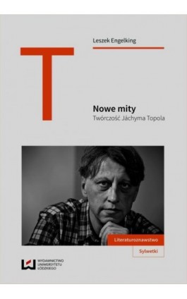 Nowe mity Twórczość Jáchyma Topola - Leszek Engelking - Ebook - 978-83-8088-039-9