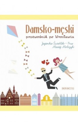 Damsko-męski przewodnik po Wrocławiu - Maciej Molczyk - Ebook - 978-83-8083-148-3