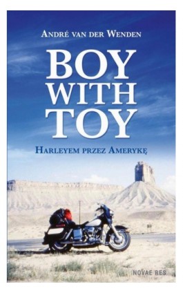 Boy with Toy. Harleyem przez Amerykę - André van der Wenden - Ebook - 978-83-7942-595-2