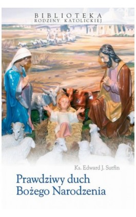 Prawdziwy duch Bożego Narodzenia - Edward Sutfin - Ebook - 978-83-257-0659-3
