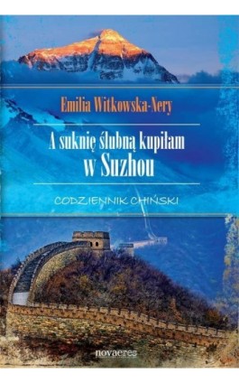 A suknię ślubną kupiłam w Suzhou. Codziennik chiński - Emilia Witkowska-Nery - Ebook - 978-83-7722-939-2