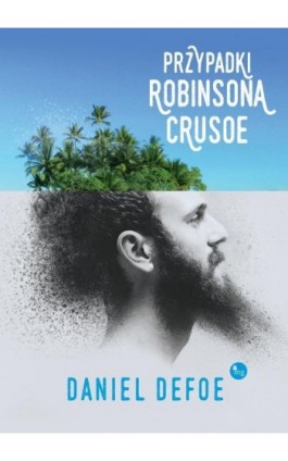 Przypadki Robinsona Crusoe - Daniel Defoe - Ebook - 978-83-7779-391-6