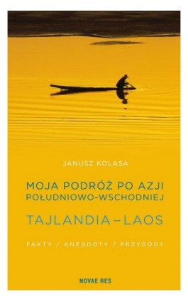 Moja podróż po Azji Południowo-Wschodniej. Tajlandia - Laos. - Janusz Kolasa - Ebook - 978-83-7942-561-7