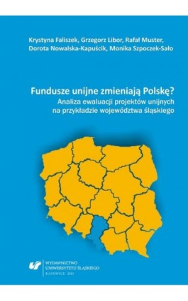 Fundusze unijne zmieniają Polskę? - Krystyna Faliszek - Ebook - 978-83-8012-245-1