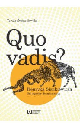Quo vadis? Henryka Sienkiewicza - Teresa Świętosławska - Ebook - 978-83-8088-158-7