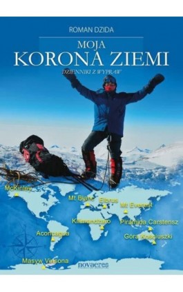 Moja korona ziemi. Dzienniki z wypraw - Roman Dzida - Ebook - 978-83-7942-040-7