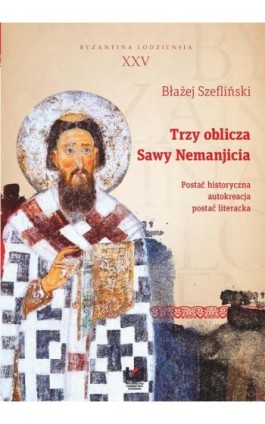 Trzy oblicza Sawy Nemanjicia - Błażej Szefliński - Ebook - 978-83-8088-207-2