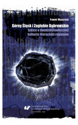 Górny Śląsk i Zagłębie Dąbrowskie - Paweł Majerski - Ebook - 978-83-8012-734-0