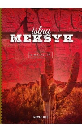 Istny Meksyk - Ewa Filip - Ebook - 978-83-7942-955-4