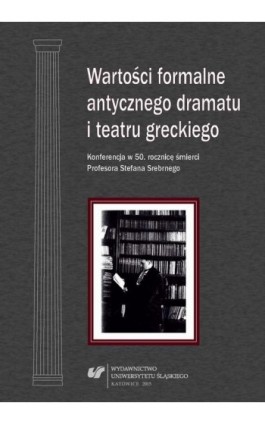 Wartości formalne antycznego dramatu i teatru greckiego - Ebook - 978-83-8012-395-3