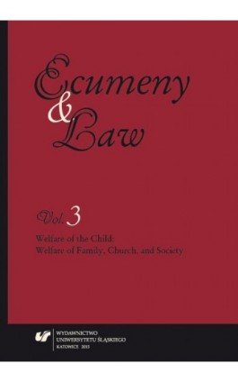 „Ecumeny and Law” 2015, Vol. 3: Welfare of the Child: Welfare of Family, Church, and Society - Ebook