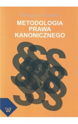 Metodologia prawa kanonicznego - Remigiusz Sobański - Ebook - 978-83-7072-580-8