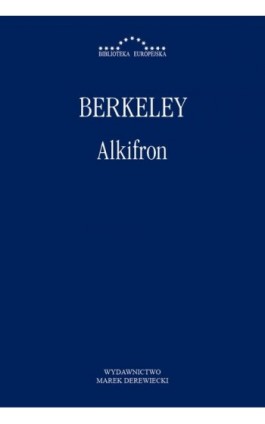 Alkifron, czyli pomniejszy filozof w siedmiu dialogach zawierający  apologię chrześcijaństwa przeciwko tym, których zwą wolnomyś - George Berkeley - Ebook - 978-83-64408-85-4