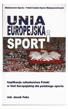 Unia Europejska i sport - Jacek Foks - Ebook - 978-83-89607-07-2