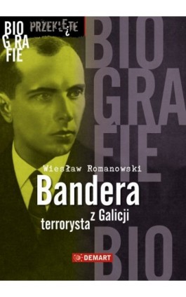 Bandera. Terrorysta z Galicji - Wiesław Romanowski - Ebook - 978-83-7427-888-1