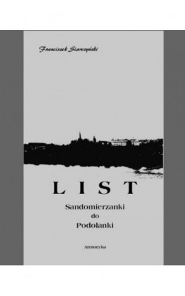 List Sandomierzanki do Podolanki - Franciszek Siarczyński - Ebook - 978-83-7950-187-8