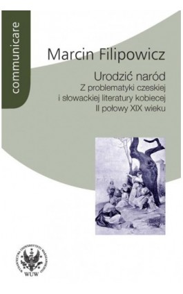 Urodzić naród - Marcin Filipowicz - Ebook - 978-83-235-1273-8
