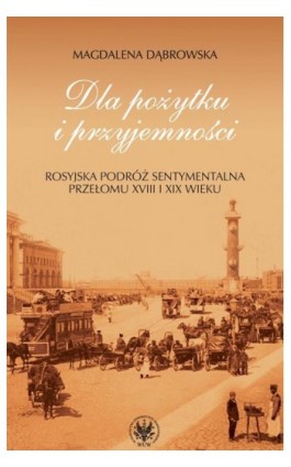 Dla pożytku i przyjemności - Magdalena Dąbrowska - Ebook - 978-83-235-1505-0