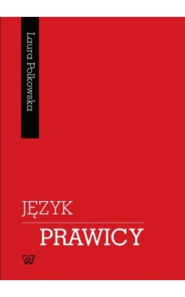 Język prawicy - Laura Polkowska - Ebook - 978-83-65224-17-0