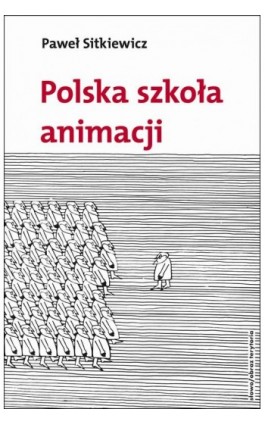 Polska szkoła animacji - Paweł Sitkiewicz - Ebook - 978-83-7453-165-8