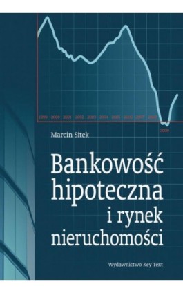 Bankowość hipoteczna i rynek nieruchomości - Marcin Sitek - Ebook - 978-83-87251-06-2