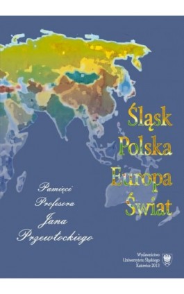 Śląsk - Polska - Europa - Świat - Ebook - 978-83-8012-082-2
