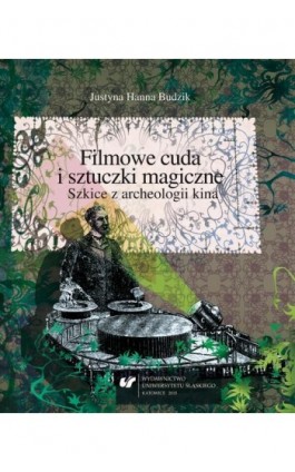 Filmowe cuda i sztuczki magiczne - Justyna Hanna Budzik - Ebook - 978-83-8012-405-9