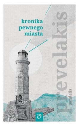 Kronika pewnego miasta - Pandelis Prevelakis - Ebook - 978-83-65595-02-7