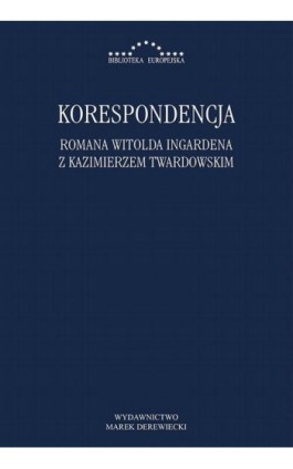 Korespondencja Romana Witolda Ingardena z Kazimierzem Twardowskim - Roman Ingarden - Ebook - 978-83-65031-52-5