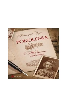 Pokolenia. Wiek deszczu, wiek słońca - Katarzyna Droga - Audiobook - 978-83-246-9331-3