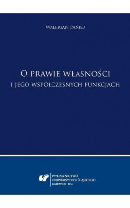 Walerian Pańko: ""O prawie własności i jego współczesnych funkcjach"" - Walerian Pańko - Ebook - 978-83-8012-877-4