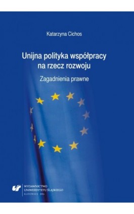 Unijna polityka współpracy na rzecz rozwoju - Katarzyna Cichos - Ebook - 978-83-226-3005-1