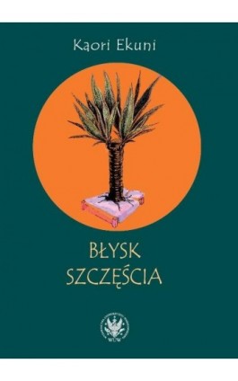 Błysk szczęścia - Ekuni Kaori - Ebook - 978-83-235-1869-3