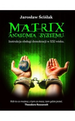 Matrix. Anatomia systemu - Jarosław Ściślak - Ebook - 978-83-925811-7-8