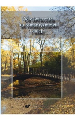 Od oświecenia ku romantyzmowi i dalej… Autorzy – dzieła – czytelnicy. Cz. 6 - Ebook - 978-83-8012-869-9