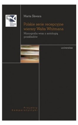 Polskie serie recepcyjne wierszy Walta Whitmana - Marta Skwara - Ebook - 978-83-242-2559-0