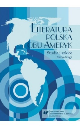 Literatura polska obu Ameryk. Studia i szkice. Seria druga - Ebook - 978-83-8012-778-4