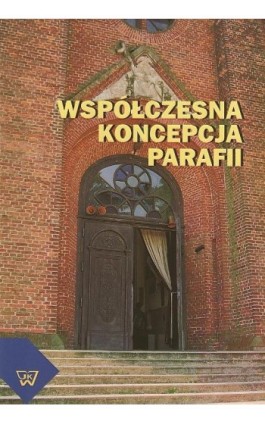 Współczesna koncepcja parafii - Tomasz Wielebski - Ebook - 978-83-7072-697-3