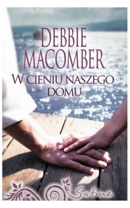 W cieniu naszego domu - Debbie Macomber - Ebook - 978-83-276-1364-6