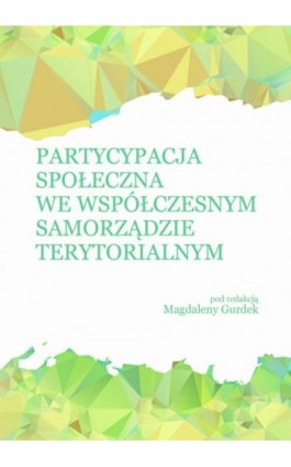 Partycypacja społeczna we współczesnym samorządzie terytorialnym - Ebook - 978-83-65682-35-2