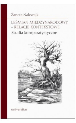 Leśmian międzynarodowy - relacje kontekstowe - Żaneta Nalewajk-Turecka - Ebook - 978-83-242-2578-1