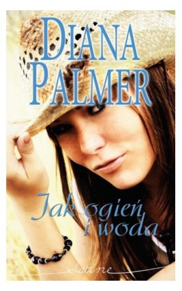 Jak ogień i woda - Diana Palmer - Ebook - 978-83-276-1358-5