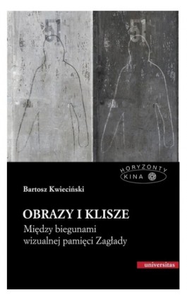 Obrazy i klisze. Między biegunami wizualnej pamięci Zagłady - Bartosz Kwieciński - Ebook - 978-83-242-1581-2