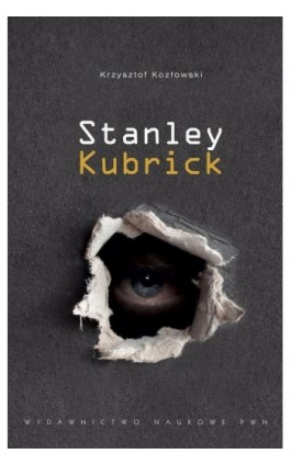 Stanley Kubrick - Krzysztof Kozłowski - Ebook - 978-83-01-19422-2