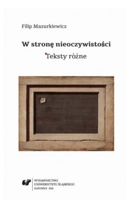 W stronę nieoczywistości. Teksty różne - Filip Mazurkiewicz - Ebook - 978-83-8012-983-2